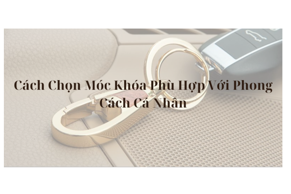 cách chọn móc khóa